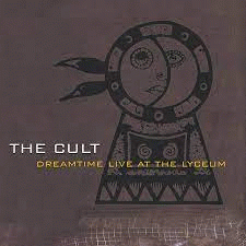The Cult : Dreamtime (Live at the Lyceum)